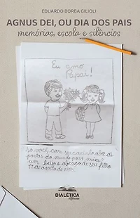 Agnus Dei, ou Dia dos Pais: memórias, escola e silêncios