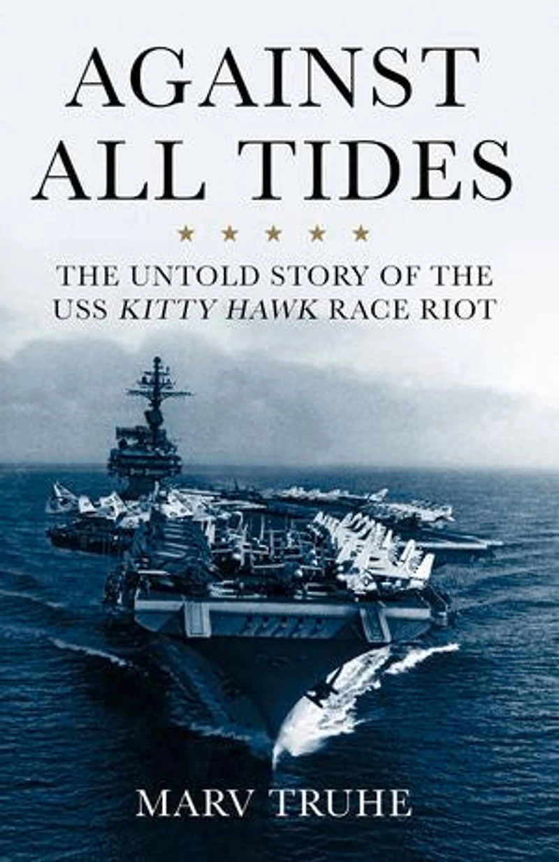 Against All Tides: the Untold Story of USS Kitty Hawk Race Riot