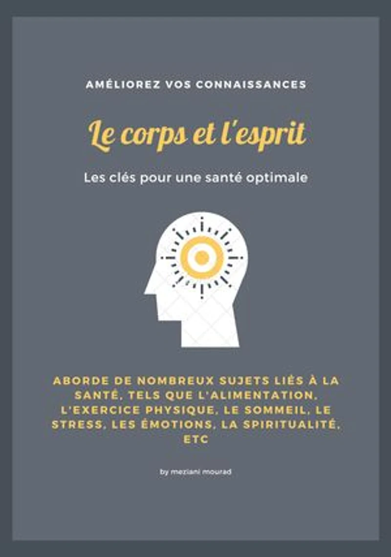 Le corps et l'esprit: Les clés pour une santé optimale