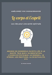 Le corps et l'esprit: Les clés pour une santé optimale