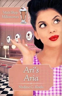 Ari's Aria: Malt Shop Milestones, #3