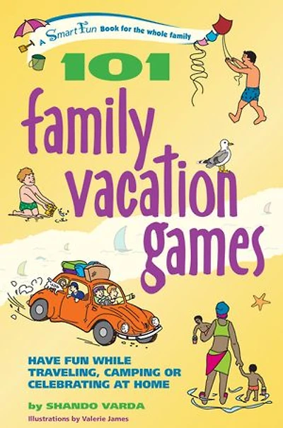 101 Family Vacation Games: Have Fun While Traveling, Camping