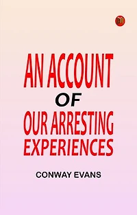 An Account of Our Arresting Experiences
