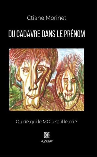 Du cadavre dans le prénom: Ou de qui le MOI est-il le cri ?