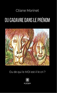 Du cadavre dans le prénom: Ou de qui le MOI est-il le cri ?