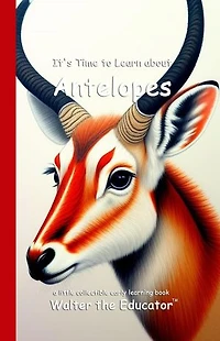 It's Time to Learn about Antelopes