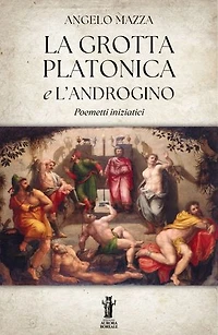 La Grotta Platonica e L’Androgino: Poemetti iniziatici
