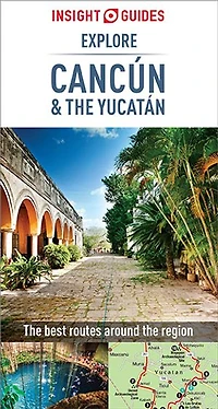 Insight Guides Explore Cancun & the Yucatan (Travel Guide eBook)