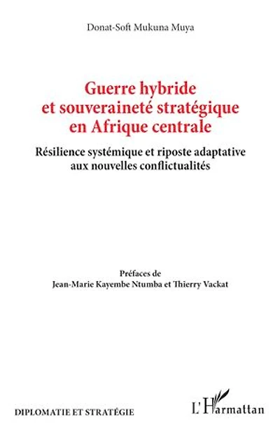 Guerre hybride et souveraineté stratégique en Afrique centrale: Résilience systémique et riposte adaptative aux nouvelles conflictualités