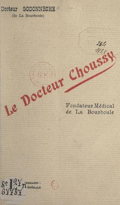 Le Docteur Choussy: Fondateur médical de La Bourboule