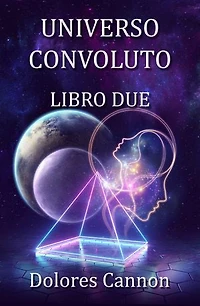 UNIVERSO CONVOLUTO LIBRO DUE