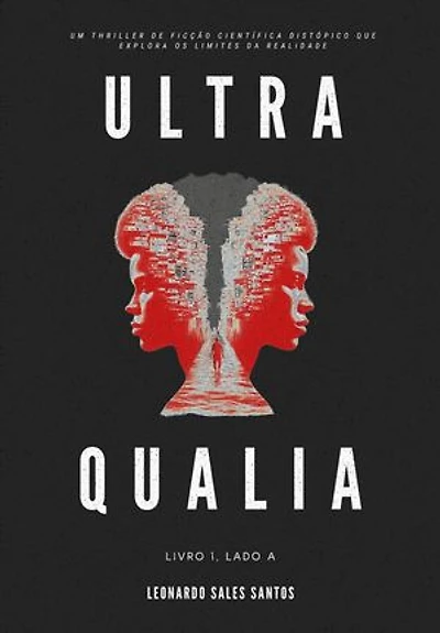Ultra Qualia: Livro 1, Lado A: Ultra Qualia, #1