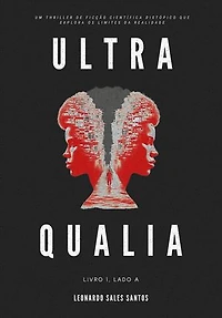 Ultra Qualia: Livro 1, Lado A: Ultra Qualia, #1