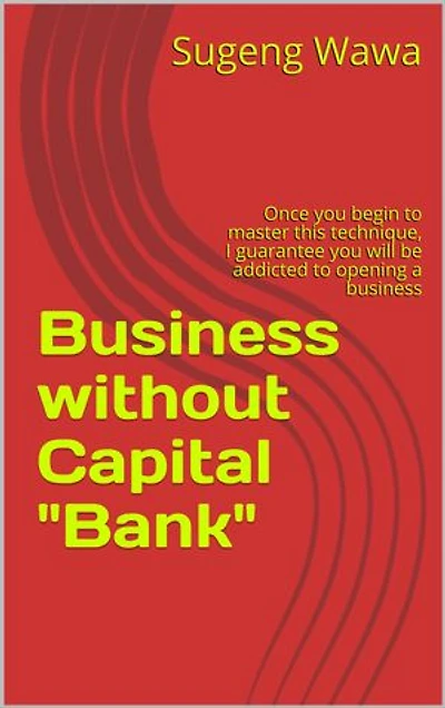 Business without Capital "Bank"
