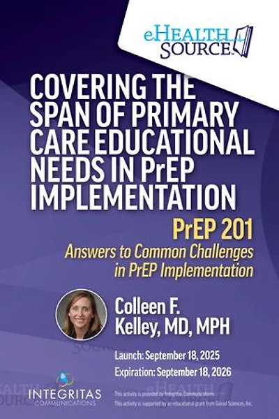 Covering the Span of Primary Care Educational Needs in PrEP Implementation: PrEP 201: Answers to Common Challenges in PrEP Implementation