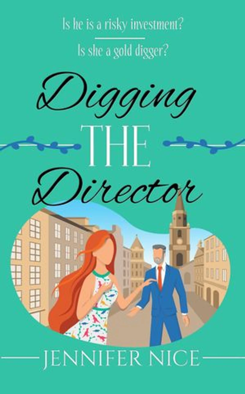 Digging the Director: A heart-warming contemporary romance set in Edinburgh