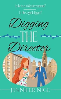 Digging the Director: A heart-warming contemporary romance set in Edinburgh