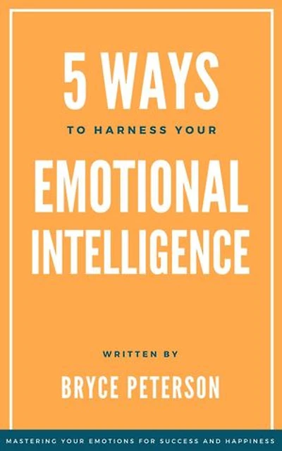 5 Ways to Harness Your Emotional Intelligence: Self Awareness, #3