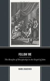 Follow Me: the Benefits of Discipleship Gospel John