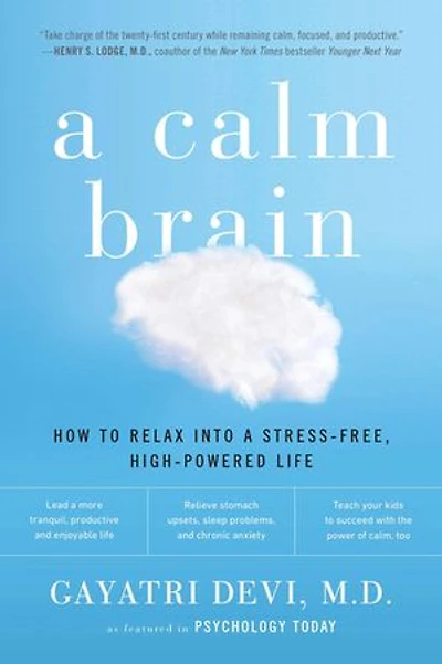 A Calm Brain: How To Relax Into Stress-free, High-powered Life