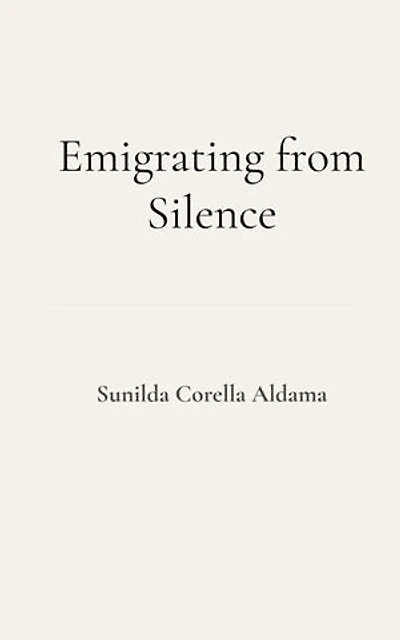 Emigrating from Silence: An intimate memoir of uprooting, loss, and starting over