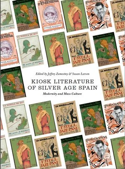 Kiosk Literature Of Silver Age Spain: Modernity And Mass Culture
