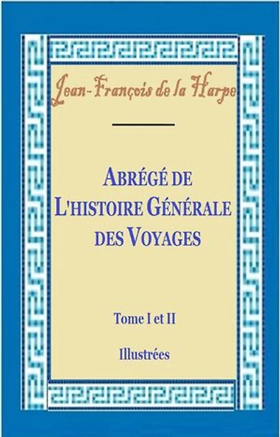 Abrégé de l’histoire générale des voyages T I et II