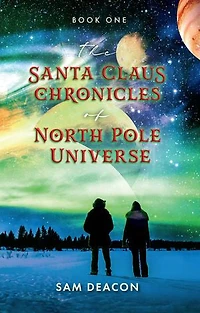The Santa Claus Chronicles of North Pole Universe