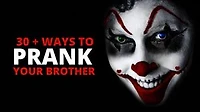 30 + Ways To Prank Your Brother