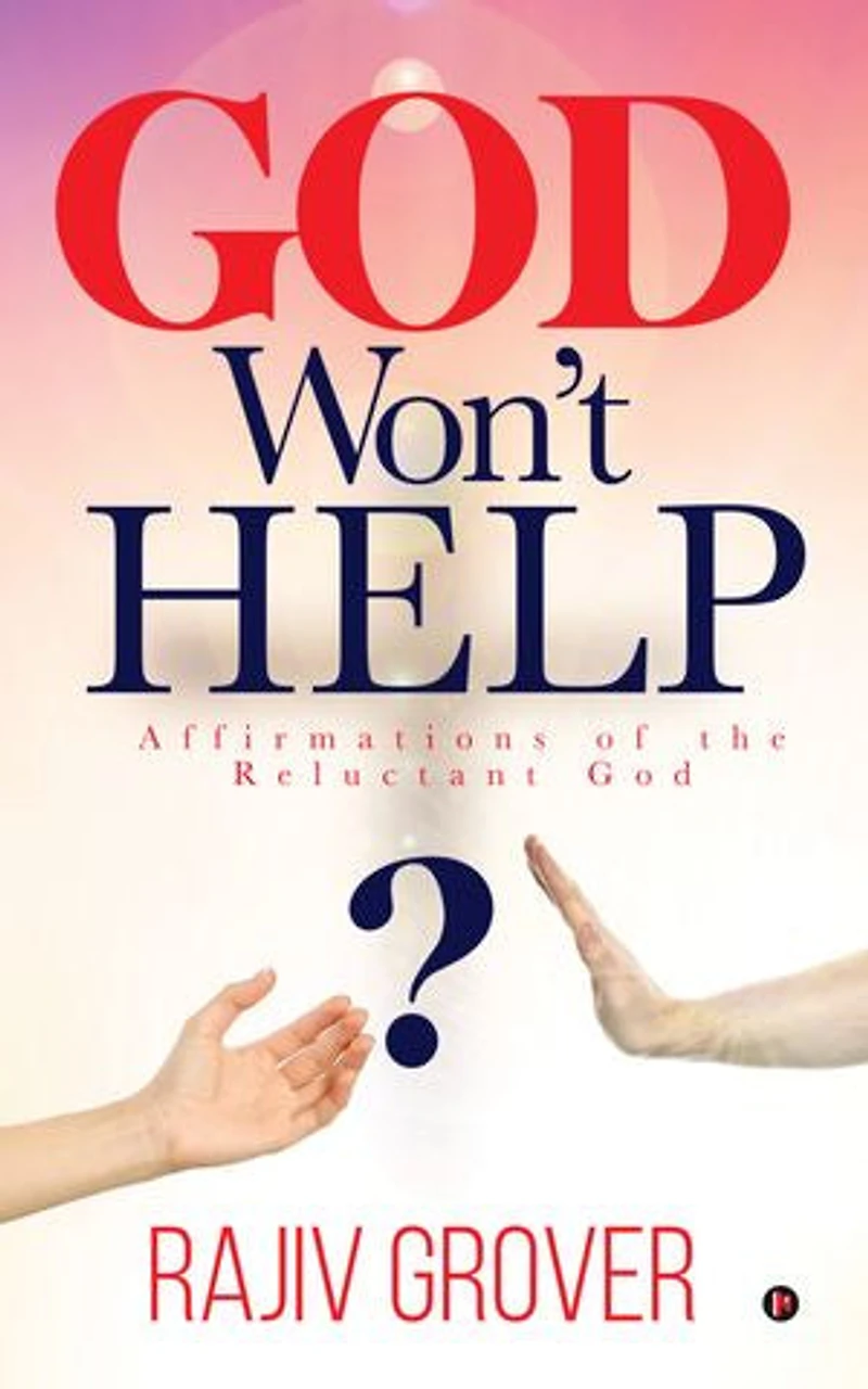 God Won't Help: Affirmations of the Reluctant