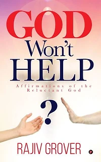 God Won't Help: Affirmations of the Reluctant