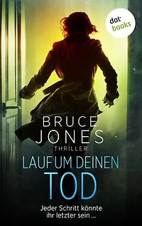 Lauf um deinen Tod: Thriller – Eine FBI-Agentin in der Hand eines Bombenlegers