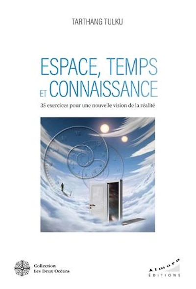 Espace, temps et connaissance: 35 exercices pour une nouvelle vision de la réalité