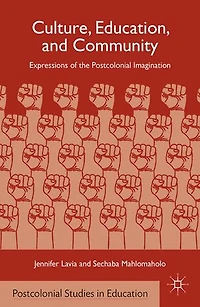 Culture, Education, And Community: Expressions Of The Postcolonial Imagination