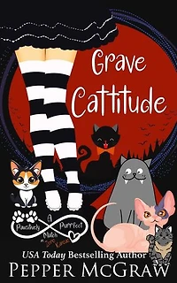 Grave Cattitude: A Pawsitively Purrfect Match in Zero, Kansas: Matchmaking Cats of the Goddesses, #17