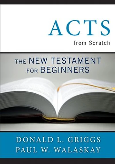 Acts from Scratch: The New Testament for Beginners