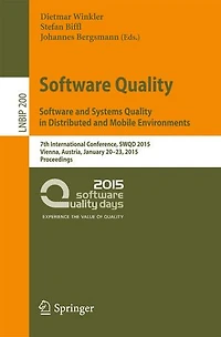 Software Quality. and Systems Quality Distributed Mobile Environments: 7th International Conference, SWQD 2015, Vienna, Austria, January 20-23, Proceedings