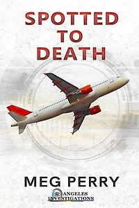 Spotted to Death: Angeles Investigations Mysteries, #6