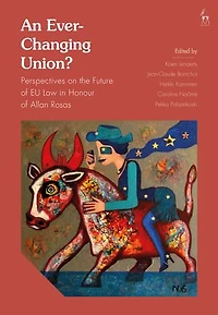 An Ever-Changing Union?: Perspectives on the Future of EU Law Honour Allan Rosas