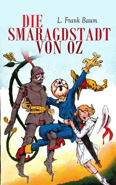 Die Smaragdstadt von Oz: Die Oz-Romane: Buch 6