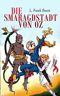 Die Smaragdstadt von Oz: Die Oz-Romane: Buch 6