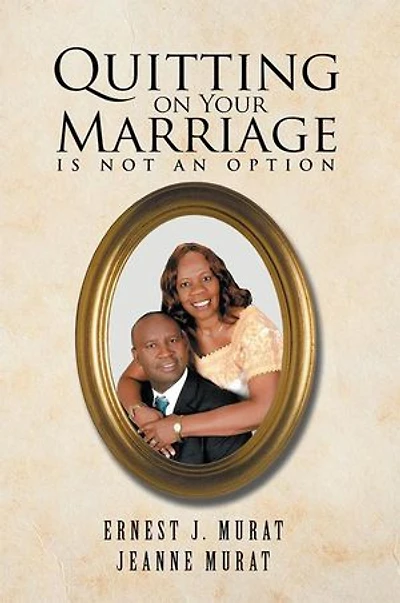 Quitting on Your Marriage Is Not an Option