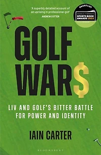 Golf Wars: LIV and Golf's Bitter Battle for Power Identity