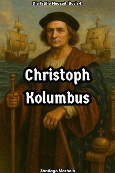 Christoph Kolumbus: Die Frühe Neuzeit, #4