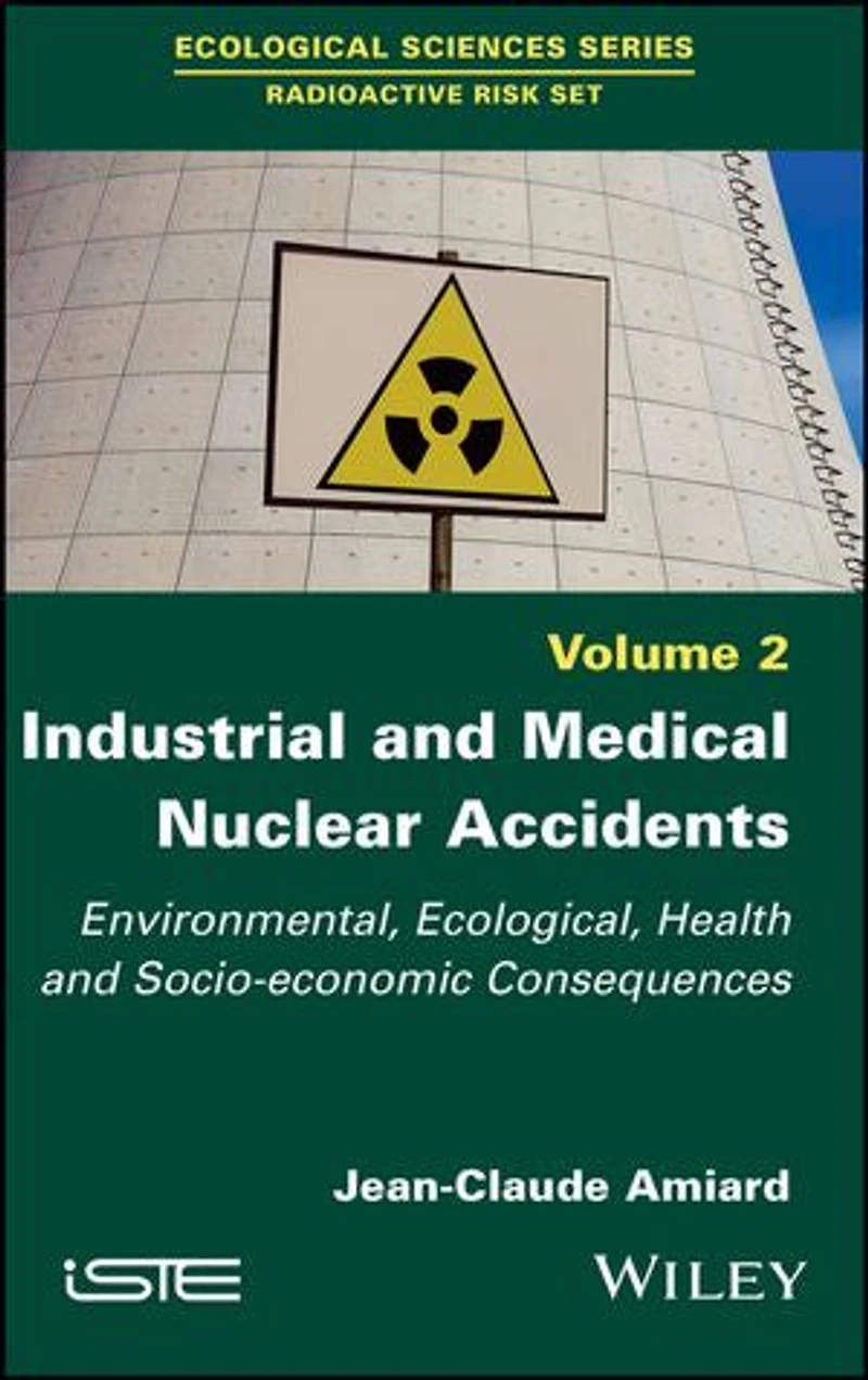 Industrial and Medical Nuclear Accidents: Environmental, Ecological, Health Socio-economic Consequences