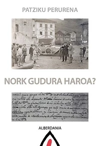 Nork gudura du haroa?