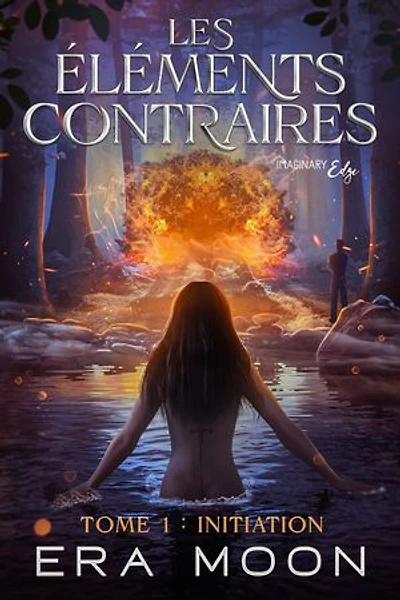 Les éléments contraires - Tome 1: Initiation
