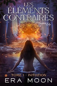 Les éléments contraires - Tome 1: Initiation