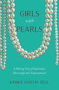 Girls With Pearls. A Moving Story of Inspiration, Mentorship & Empowerment