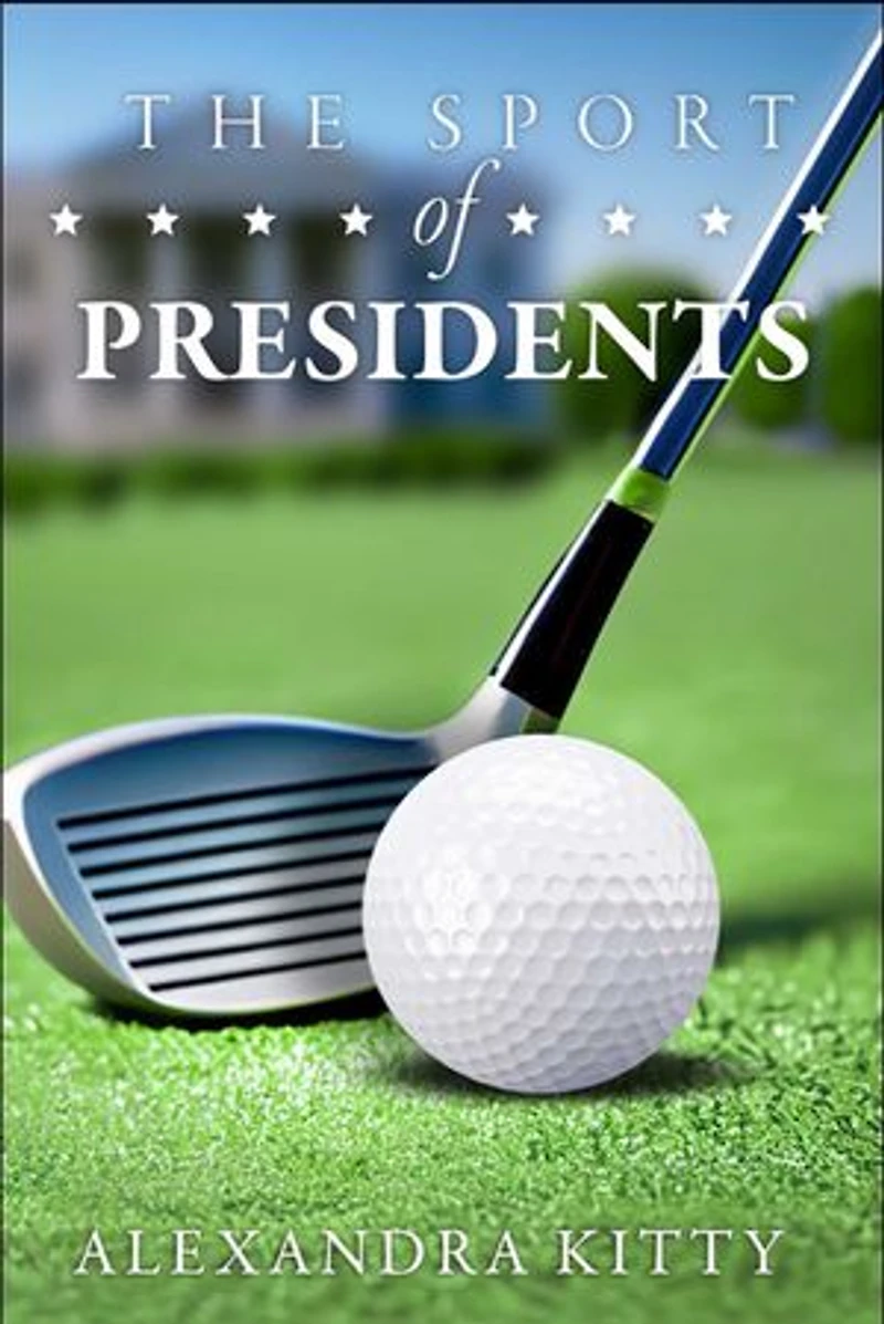 Sport of Presidents: The History of US Presidents and Golf